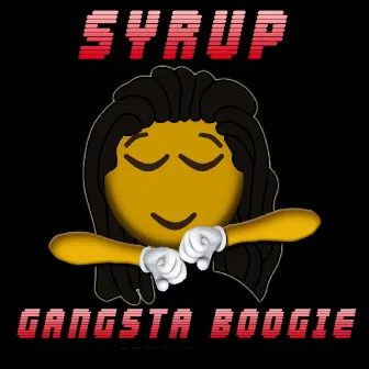 Gangsta Boogie - Single by Syrup