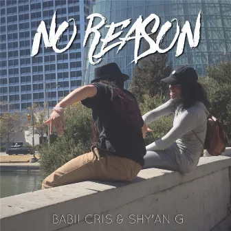 No Reason by Babii Cris