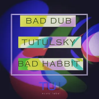 Bad Habbit by BAD DUB