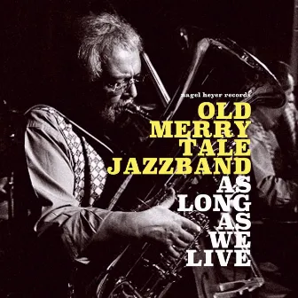 As Long as We Live by Old Merry Tale Jazzband