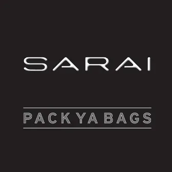 Pack Ya Bags by Sarai