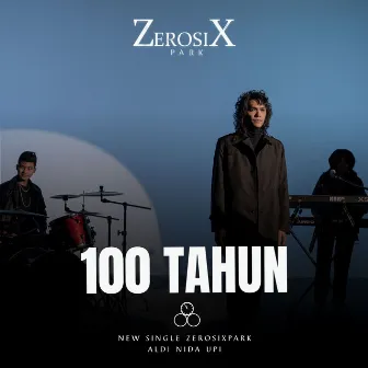 100 Tahun by ZerosiX park