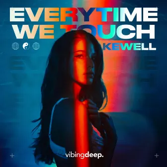 Every Time We Touch by Kewell