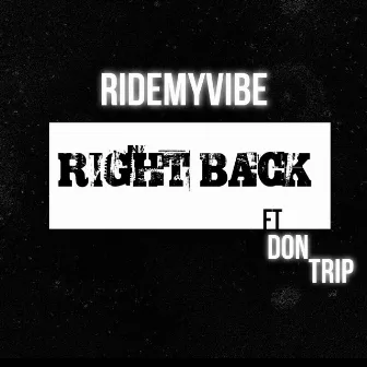 Right Back by RideMyVibe