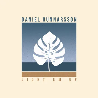 Light Em Up by Daniel Gunnarsson