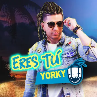 Eres Tú by Yorky