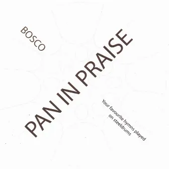 Pan in Praise by Bosco