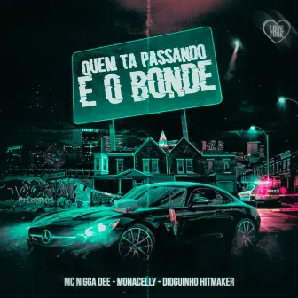 Quem Ta Passando É o Bonde by Monacelly