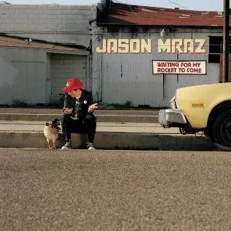 Waiting for My Rocket to Come (Expanded Edition) by Jason Mraz