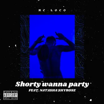 Shorty Wanna Party by MC-Loco