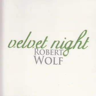 Velvet Night by Robert Wolf