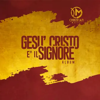 Gesù Cristo è il Signore by Christian Music