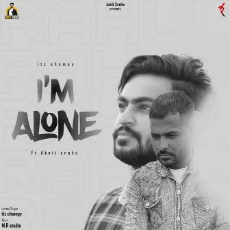 I'm Alone by Ankit Sroha