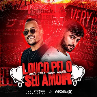 Louco pelo Seu Amor by Pegada X