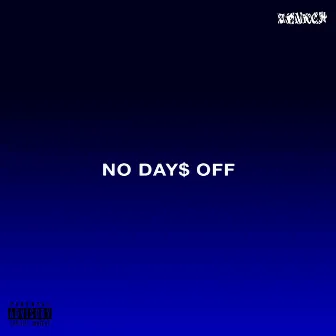 NO DAY$ OFF by 3 PVNCH