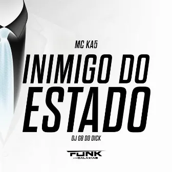 Inimigo do Estado by MC KA5