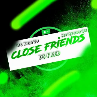 Close Friends by Dj Fred