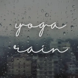 Yoga Rain (Healing Waves) by Dreamescape