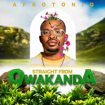 Straight from Qwakanda by AfroToniQ