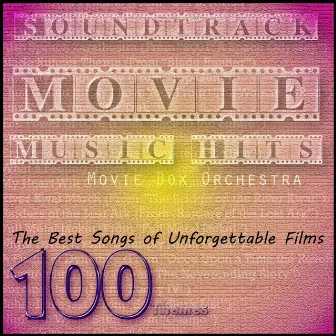 Soundtrack Movie Music Hits: The Best Songs of Unforgettable Films (100 Themes) by Movie Box Orchestra