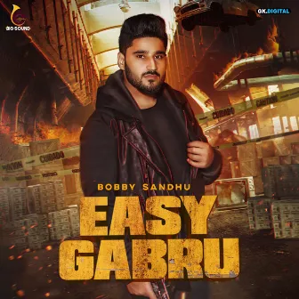 Easy Gabru by Bobby Sandhu