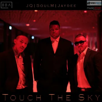 Touch the Sky by BBA