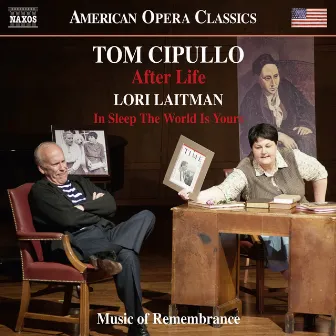 Tom Cipullo: After Life - Lori Laitman: In Sleep the World Is Yours by Music of Remembrance