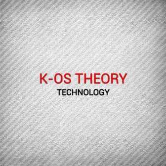 Technology by K-os Theory