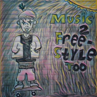 Music 2 Freestyle Too by J. Edvinns