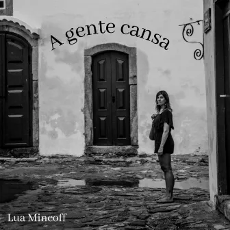 A Gente Cansa by Lua Mincoff