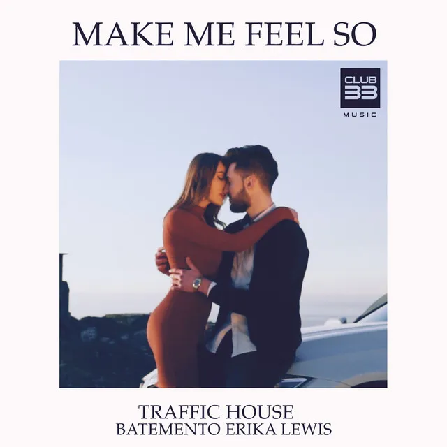 Make Me Feel So - Radio Edit