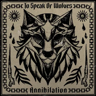 Annihilation by To Speak Of Wolves