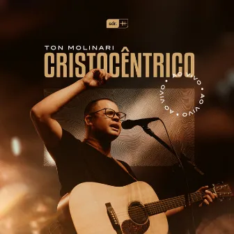 Cristocêntrico (Ao Vivo) by Ton Molinari