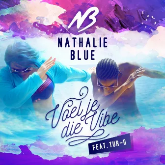 Voel je die vibe by Nathalie Blue