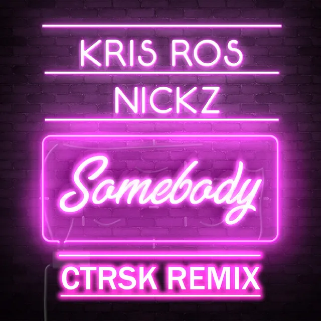 Somebody - ctrsk Remix