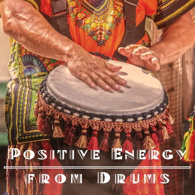 Positive Energy from Drums