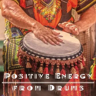 Positive Energy from Drums by Hypnosis Music Collection