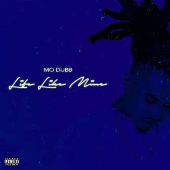 Life Like Mine by Mo Dubb