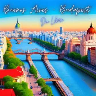 Buenos Aires - Budapest by Juan Pablo Esmok Lew