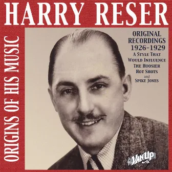 Harry Reser: Original Recordings 1926-29 by Harry Reser