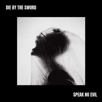 Speak No Evil by Die by the Sword