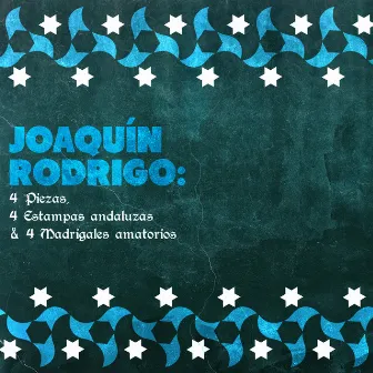 Joaquín Rodrigo: 4 Piezas, 4 Estampas Andaluzas & 4 Madrigales Amatorios by Mark Troop