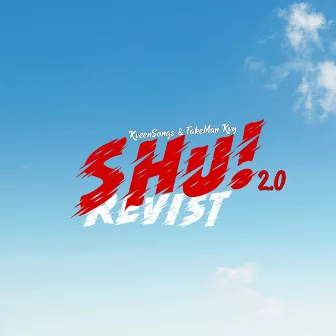 SHU! 2.0 REVIST by FakeManKVY