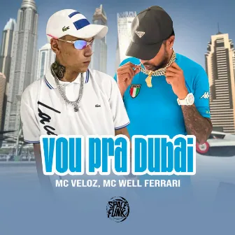 Vou pra Dubai by MC Veloz