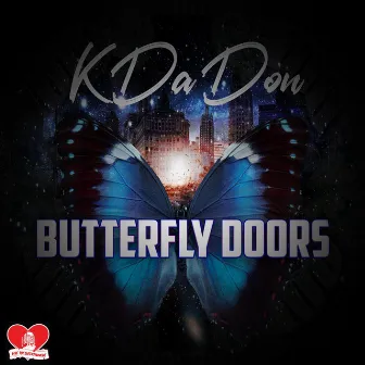 Butterfly Doors by K Da Don