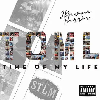 TOML (Time of My Life) by J DaVon Harris