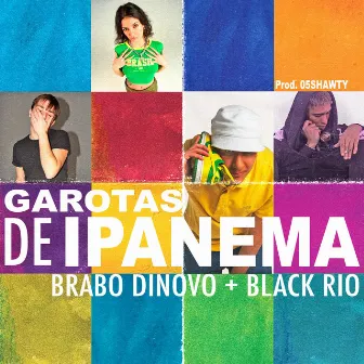 Garotas de Ipanema by Brabo Dinovo