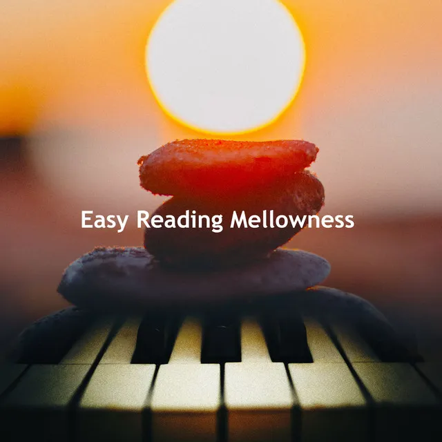 Easy Reading Mellowness