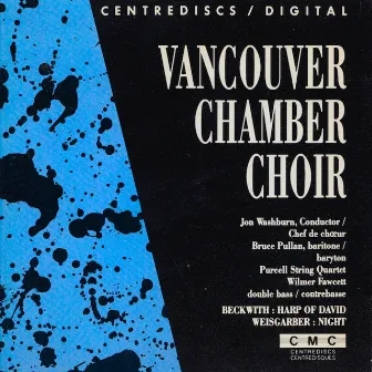 John Beckwith: The Harp of David - Elliot Weisgarber: Night by Vancouver Chamber Choir