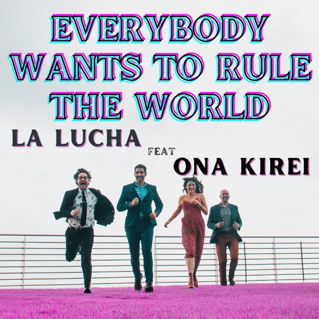 Everybody Wants To Rule The World